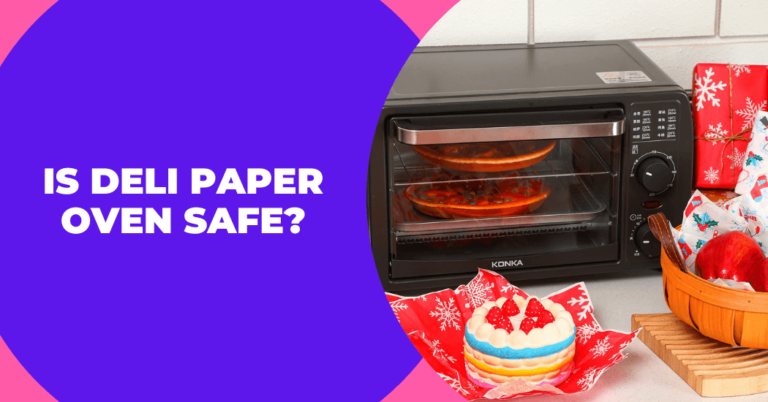 Is deli paper oven safe?