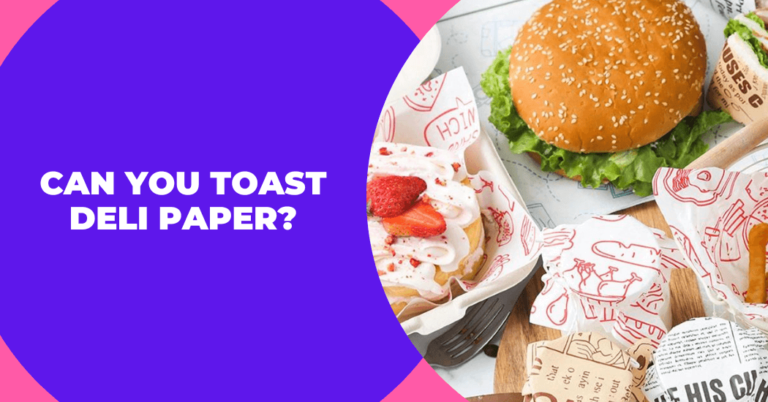 Can you toast deli paper?