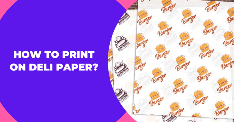 How To Print On Deli Wrap Paper?