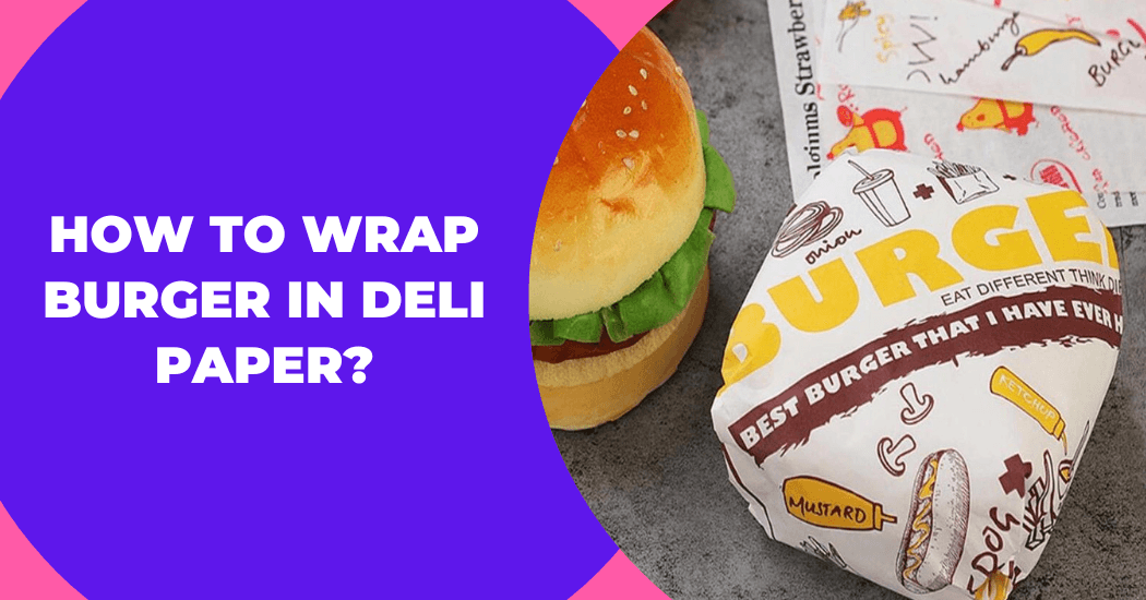 Wrap Burger In Deli Paper